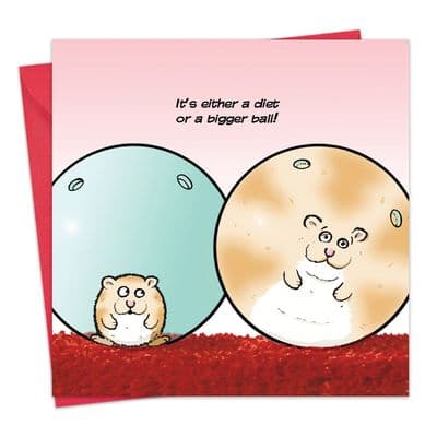It's either a Diet or a Bigger Ball