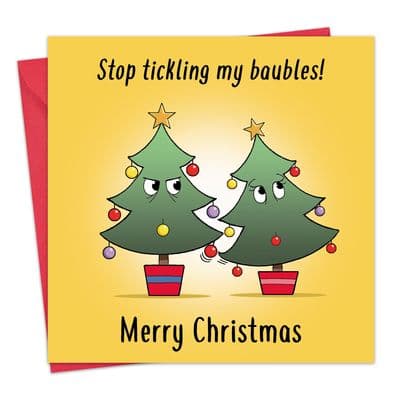 Stop Tickling My Baubles - Rude Christmas Card