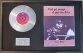 BARRY WHITE - 7" Platinum Disc & Song Sheet -CAN'T GET ENOUGH OF YOUR LOVE, BABE
