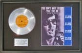 ELVIS PRESLEY - 7"Platinum Disc - YOU DON'T HAVE TO SAY YOU