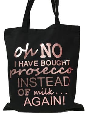 Oh No I Have Bought Prosecco Rose Gold/Metallic Colour Choice Shopping Tote Bag
