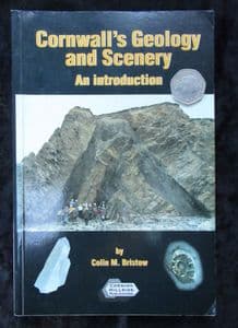 CORNWALL'S GEOLOGY AND SCENERY. AN INTRODUCTION BY COLIN BRISTOW. 1996.