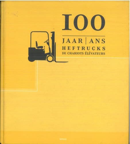 100 Jaar Ans Heftrucks De Chariots Elevateurs Book