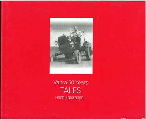 50 Years of Valtra Tales Book by Hannu Niskanen