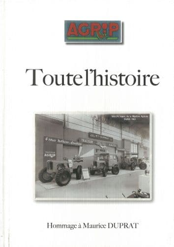 Agrip Toute l'histoire Book - Hommage a Maurice Duprat - In French Only