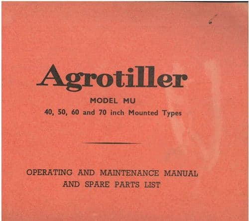 Agrotiller Rotavator Models MU 40, 50, 60, 70 Operators Manual with Parts List