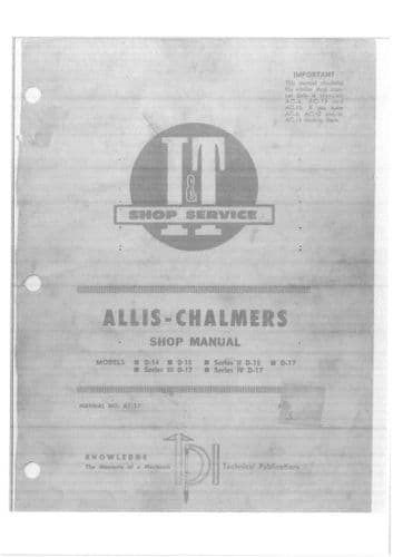 Allis Chalmers Tractor D-17, Series III D-17 & Series IV D-17 Service Workshop Manual