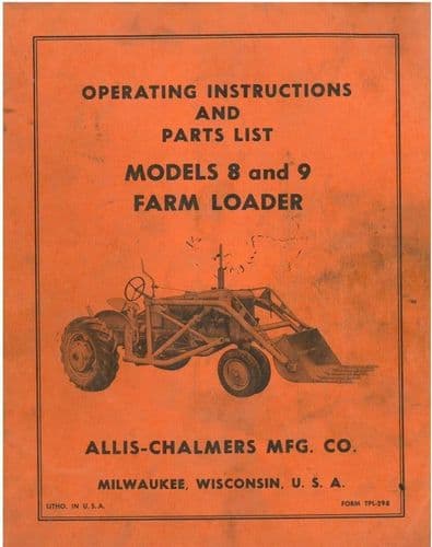 Allis Chalmers Tractor - Models 8 & 9 Farm Loader Operators Manual and Parts List