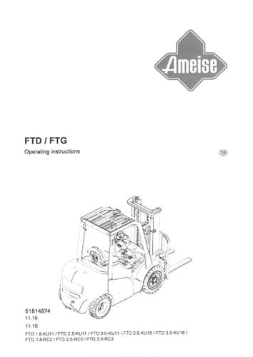 Ameise Fork Lift Truck FTD & FTG - FTD1.8-KU11 FTD2.5-KU11 FTD3.0-KU11 FTD2.5-KU16 Operators Manual
