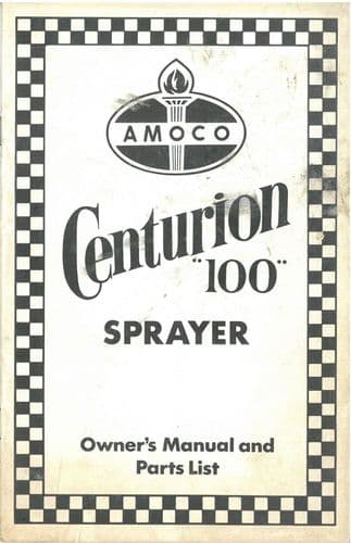 Amoco Centurion 100 Spayer Owners Manual and Parts List