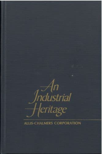 An Industrial Heritage Allis Chalmers Corporation Book - Tractors