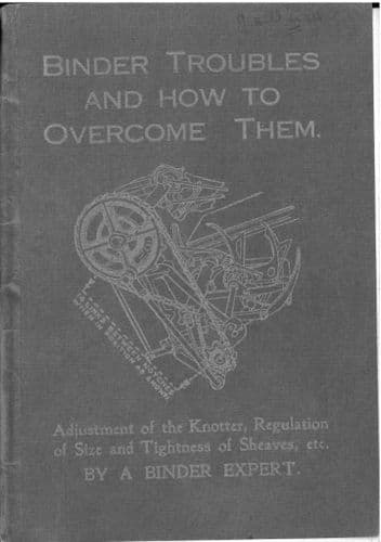 Binder Troubles & How To Overcome Them - McCormick, Massey Harris, Deering, E B Osborne