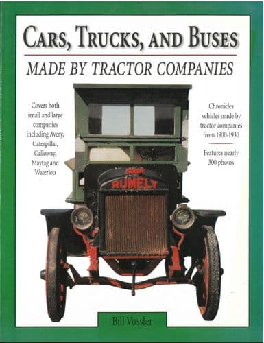 Cars, Trucks and Buses Made by Tractor Companies Book By Bill Vossler