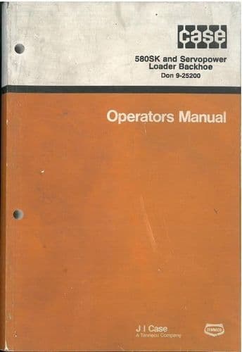 Case Digger 580SK & Servopower Excavator Backhoe Loader Operators Manual - 580 SK