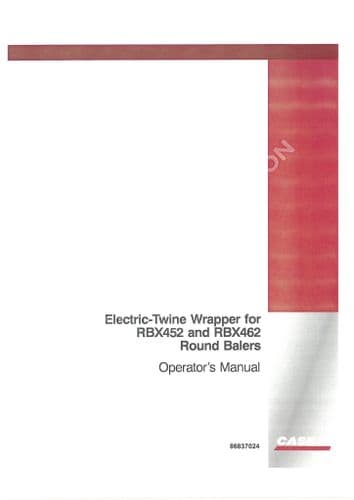 Case IH Round Baler Electric Twine Wrapper RBX452 RBX462 Operators Manual - RBX 452 462