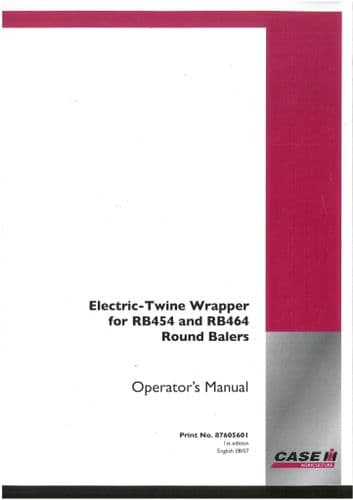 Case IH Round Baler RB454 & RB464  Electric Twine Wrapper Operators Manual - RB 454 464