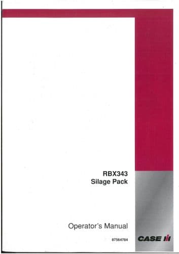 Case IH Round Baler RBX343 Silage Pack Operators Manual - RBX 343