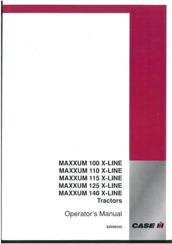 Case IH Tractor Maxxum 100 110 115 125 140 X-Line Operators Manual