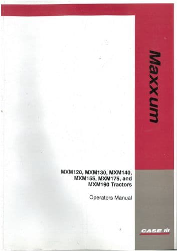 Case IH Tractor Maxxum MXM120 MXM130 MXM140 MXM155 MXM175 MXM190 Operators Manual