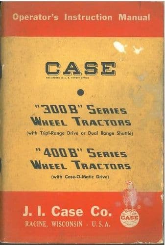 Case Tractor 300B & 400B Series - 310B 311B 410B 411B Operators Manual