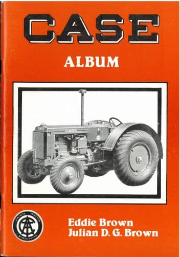 Case Tractor Album Book by Eddie Brown & Julian D G Brown