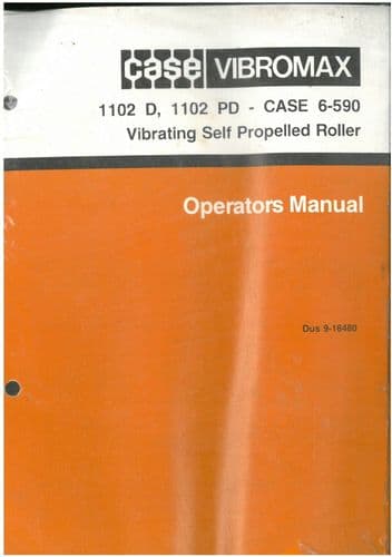 Case Vibromax 1102D & 1102PD Case 6-590 Vibrating Self Propelled Roller Operators Manual D PD