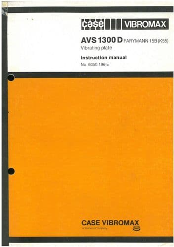 Case Vibromax AVS1300D Farymann 15B (K55) Vibrating Plate Operators Manual AVS 1300 D