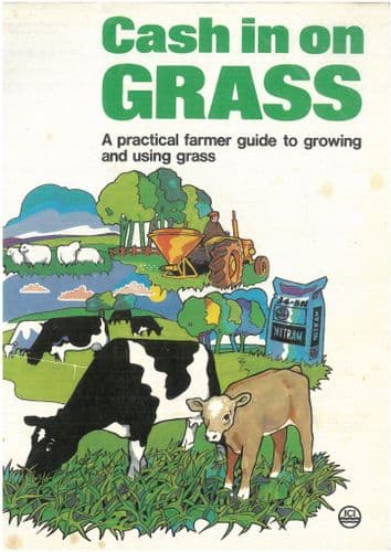 Cash In On Grass Spring 1973 - Fertilizer, Grassland, Grazing, Silage, Slurry Disposal - Brochure