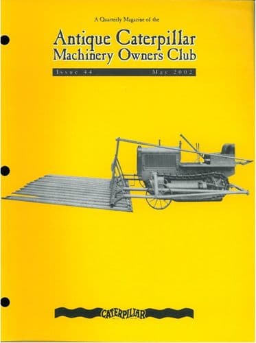 Caterpillar Antique Machinery Owners Club Issue 44 May 2002 Magazine