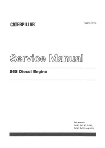 Caterpillar Diesel Engine S6S for use with DP60 DLP40 DP45 DP50 DP60 DP70 Workshop Service Manual