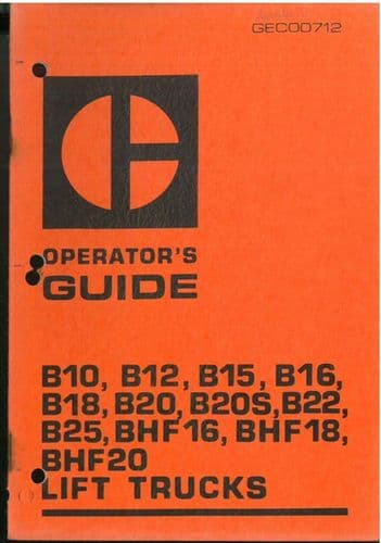 Caterpillar Forklift Lift Trucks B10 B12 B15 B16 B18 B20 B20S B22 B25 BHF16 Operators Guide Manual