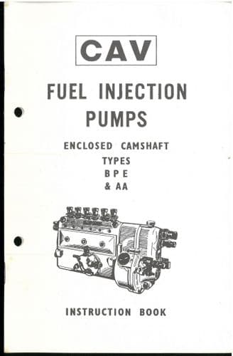 CAV Fuel Injection Pump - Enclosed Camshaft B P E & AA Operators Manual - BPE