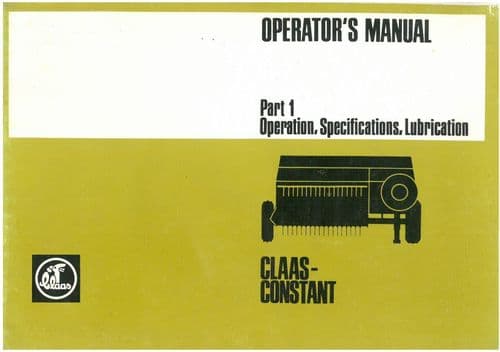 Claas Baler  Constant Operators Manual Part 1 - Operation, Specifications & Lubrication