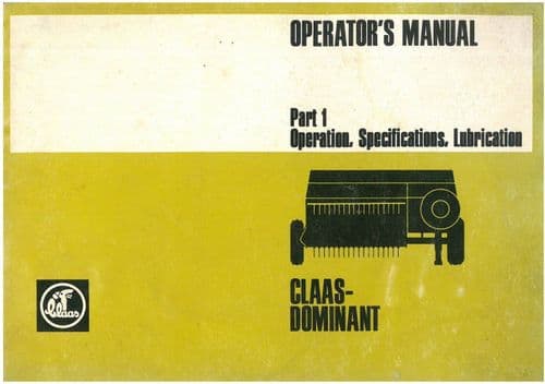 Claas Baler  Dominant Operators Manual Part 1 - Operation, Specifications & Lubrication