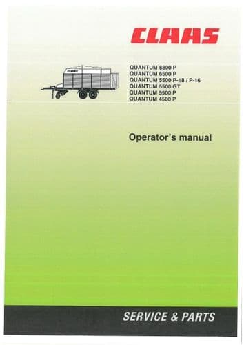 Claas Self Loading Wagon Quantum 4500 5500 6500 6800 P, GT, P16, P18 Operators Manual