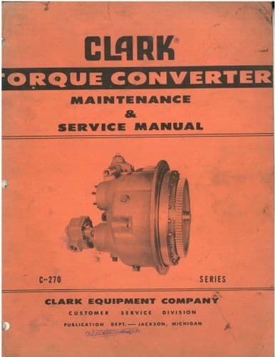 Clark Torque Convertor C-270 Series Workshop Service Manual - C270