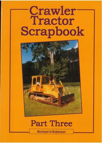 Crawler Tractor Scrapbook - Part Three by Richard H Robinson