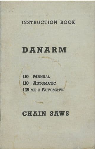 Danarm Chainsaw 110 Manual 110 Automatic 125 Mk 2 Automatic Operator & Spare Parts Manual