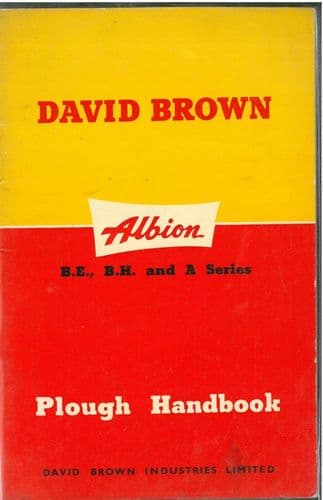 David Brown Albion Plough - B.E, B.H, & A Series - Operators Manual and Parts List BE BH