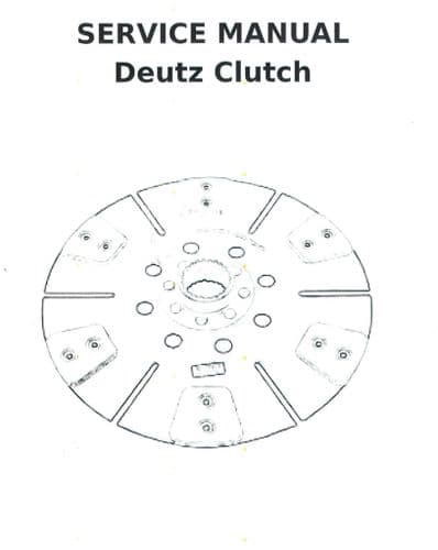 Deutz, Deutz Fahr and Deutz Allis  Tractor Clutch Workshop Service Manual