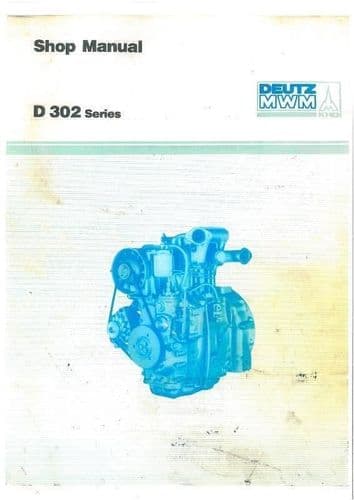 DEUTZ ENGINE D302 - 1, 2 & 3 CYLINDER ENGINE WORKSHOP SERVICE MANUAL - D 302