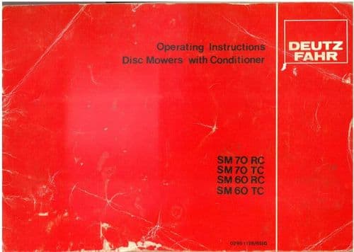 Deutz Fahr SM60 RC, SM60 TC, SM70 RC, SM70 TC Disc Mower with Conditioner Operators Manual