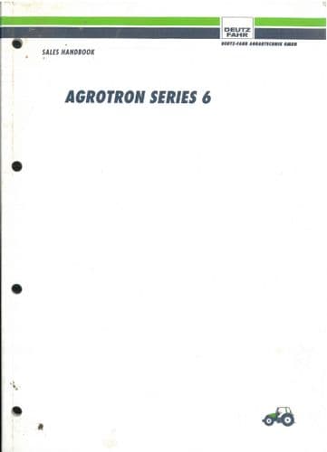 Deutz Fahr Tractor 6.00 6.05 6.15 6.20 6.30 6.45 Agrotron Series 6 Sales Handbook