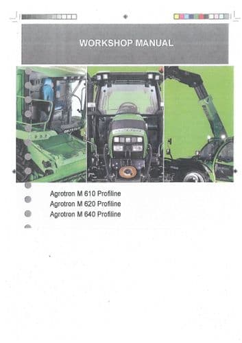 Deutz Fahr Tractor Agrotron M610 M620 M640 ProfiLine Workshop Service Manual