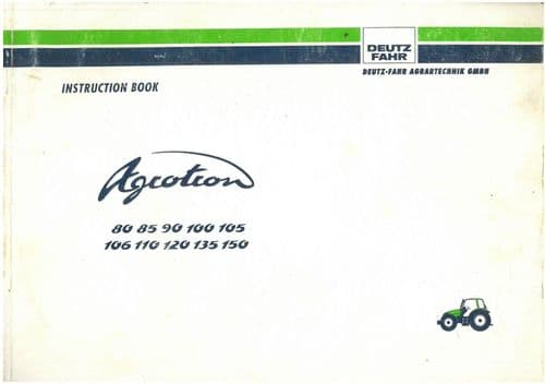 Deutz Fahr Tractor Agtotron 80 85 90 100 105 106 110 120 135 150 Operators Manual