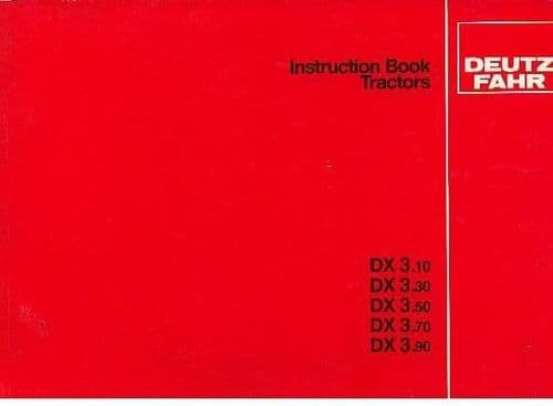 Deutz Fahr Tractor DX3.10 DX3.30 DX3.50 DX3.70 DX3.90 Operators Manual - DX 3.10 3.30 3.50 3.70 3.90