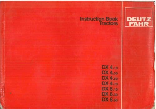 Deutz Fahr Tractor DX4.10 DX4.30 DX4.50 DX4.70 DX6.10 DX6.30 DX6.50 Operators Manual - ORIGINAL