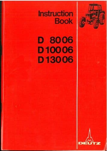 Deutz Tractor D8006 D10006 D13006 Operators Manual - D 80 06, 100 06, 130 06