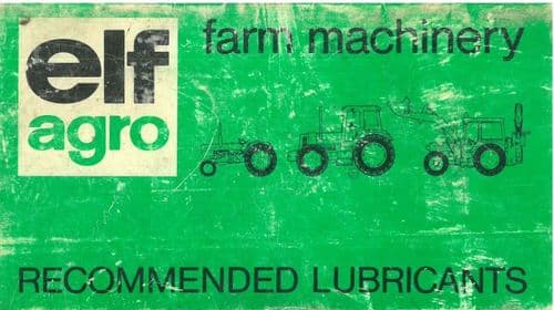 Elf Agro Farm Machinery Recommended Lubricants Tractors, Combine, Forage Harvesters, Balers, Engine