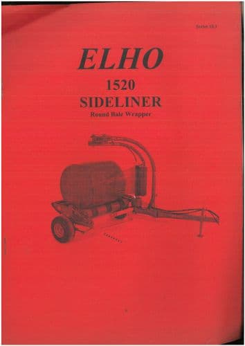 ELHO Round Bale Wrapper Sideliner 1520 Operators  Manual and Spare Parts List